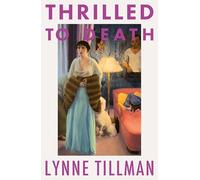 Thrilled to Death: by Lynne Tillman
