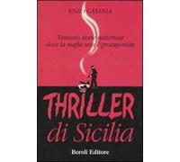 Thriller di Sicilia. Ventuno storie misteriose dove la mafia non è protagonista