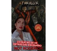 Thriller: Lo que no se ve detrás del escenario: Del miedo escénico al poder personal