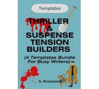 Thriller & Suspense Tension Builders For Busy Writers (4 Templates Bundle)