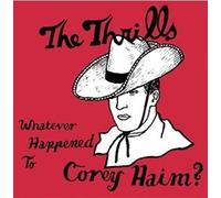 Thrills, the - Whatever Happened to Corey...
