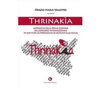 Thrinakìa. Antologia della 1° edizione del Concorso internazionale di scritture autobiografiche dedicate alla Sicilia