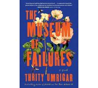 Thrity Umrigar The Museum of Failures (Tascabile)