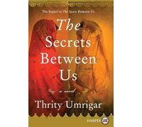 Thrity Umrigar The Secrets Between Us [Large Print] (Tascabile)