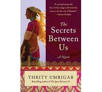 Thrity Umrigar The Secrets Between Us (Tascabile)