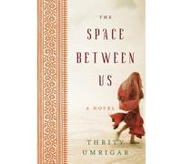 Thrity Umrigar The Space Between Us (Tascabile)