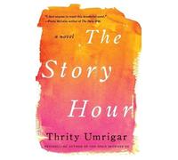 Thrity Umrigar The Story Hour (Tascabile)