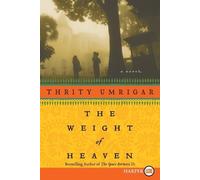 Thrity Umrigar The Weight of Heaven LP (Tascabile)