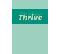 THRIVE: A Daily Wellness Notebook for Self-Care, Reflection & Personal Growth: Softcover Minimalist Plain Ruled Journal with Inspirational Quote for ... Teens | 110 Pages | Compact Size: 6 x 9 in