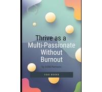 Thrive as a Multi-Passionate Without Burnout
