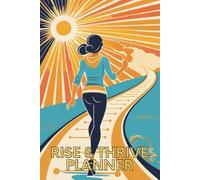 Thrive Every Day Planner: Unlock Your Potential, One Day at a Time