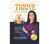 THRIVE, How to Love the Business God Gave You Without Burnout: Build with God’s Pace, Power & Presence