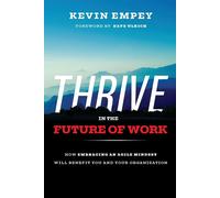 Thrive in the Future of Work: How Embracing an Agile Mindset Will Benefit ...