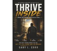 Thrive Inside: Finding Freedom Before the Gates Open