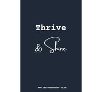 Thrive & Shine: Your canvas for clarity and creativity