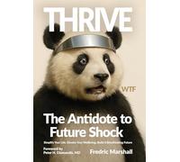 Thrive: The Antidote to Future Shock