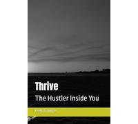 Thrive: The Hustler Inside You