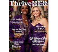 ThriveHER Movement Magazine Presents Affirmed and Unapologetic Volume 1