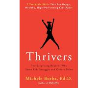 Thrivers: The Surprising Reasons Why Some Kids Struggle and Others Shine