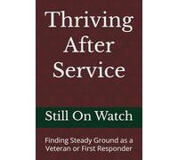 Thriving After Service: Finding Steady Ground as a Veteran or First Responder