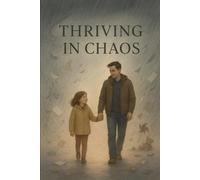 Thriving in Chaos: A Parent’s Guide to Raising Neurodiverse Kids with Love and Structure ADHD