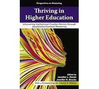 Thriving in Higher Education: Uncovering Institutional Counter-Stories through Abolitionist Feminist Mentoring