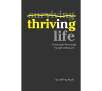 Thriving in Life: Choosing to Encourage Yourself in the Lord