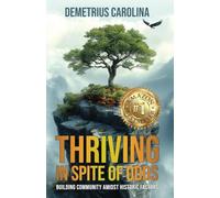 Thriving in Spite of Odds: Building Community Amidst Historic Factors