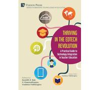 Thriving in the EdTech Revolution: A Practical Guide to Technology Integration in Teacher Education