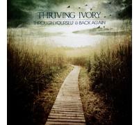 Thriving Ivory - Through Yourself & Back Again