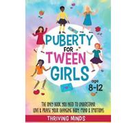 Thriving Minds Puberty For Tween Girls (Tascabile)