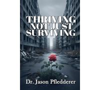 Thriving, Not Just Surviving