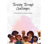 Thriving Through Challenges: A Personal Growth Journal for Resilience