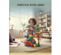 Thriving With Adhd: A Modern Parent'S Guide