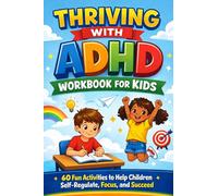 Thriving with ADHD Workbook for Kids