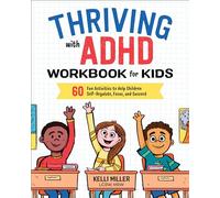 Kelli Miller LCSW, MSW Thriving with ADHD Workbook for Kids (Tascabile)