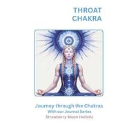 Throat Chakra Journal: Journey Through The Chakras: A Guided Self-Expression & Truth Diary to Strengthen Communication, Confidence, and Authenticity