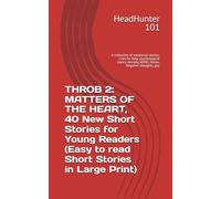 THROB 2: MATTERS OF THE HEART, 40 New Short Stories for Young Readers (Easy to read Short Stories in Large Print): A collection of emotional stories, ... Anxiety, ADHD, Stress, Negative thoughts, gay