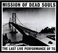 Throbbing Gristle - MISSION OF DEAD SOULS