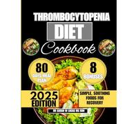 Thrombocytopenia Diet Cookbook 2025: Simple, Soothing Foods for Recovery