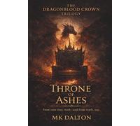 Throne Of Ashes: The Dragonblood Crown, Book 2
