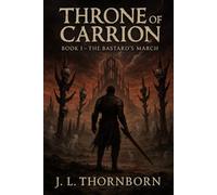 Throne of Carrion: Book I - The Bastard’s March