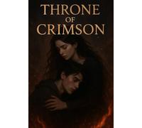 THRONE OF CRIMSON: “She was supposed to be a student. Not a prophecy. Not a queen.”
