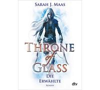 Throne of Glass 1 - Die Erwählte: Roman
