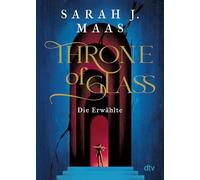 Throne of Glass 1 - Die Erwählte: Roman