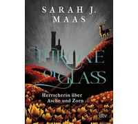 Throne of Glass 7 - Herrscherin über Asche und Zorn: Roman