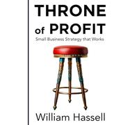 Throne of Profit: Small Business Strategy that Works