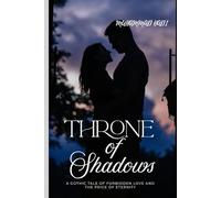 Throne of Shadows and Desire: A Gothic Tale of Forbidden Love and the Price of Eternity