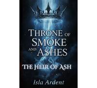 Throne of Smoke and Ashes: Dark epic fantasy of warring kingdoms, forbidden magic, and an heiress marked by shadows