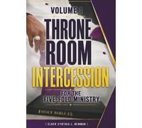 Throne Room Intercession- Volume I: For The Five Fold Ministry